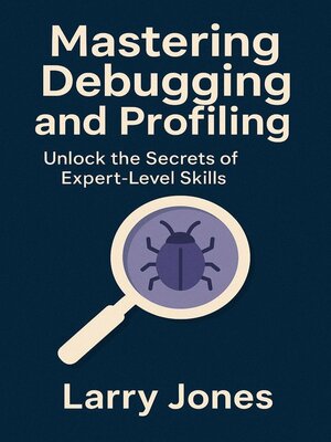 cover image of Mastering Debugging and Profiling